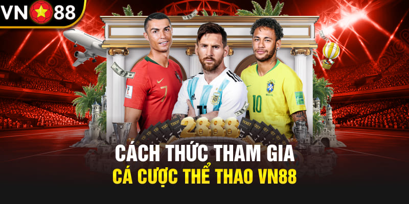 Cách thức tham gia cá cược thể thao Vn88