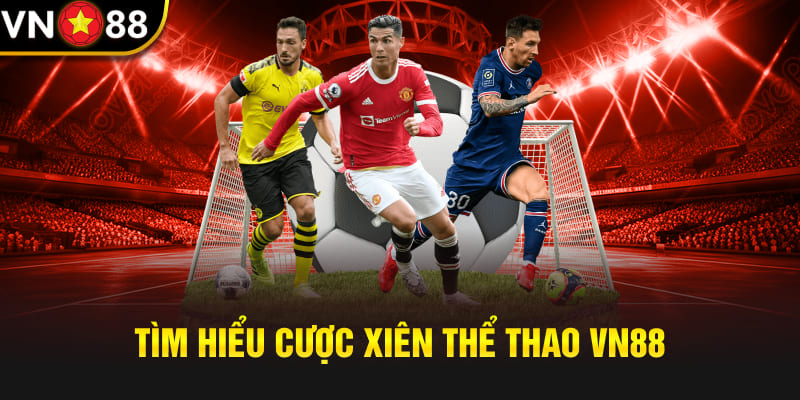 Tìm hiểu cược xiên thể thao Vn88